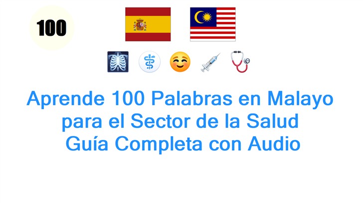 Aprende 100 Palabras en Malayo para el Sector de la Salud: Guía Completa con Audio